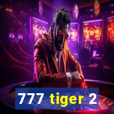 777 tiger 2